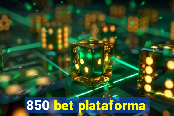 850 bet plataforma